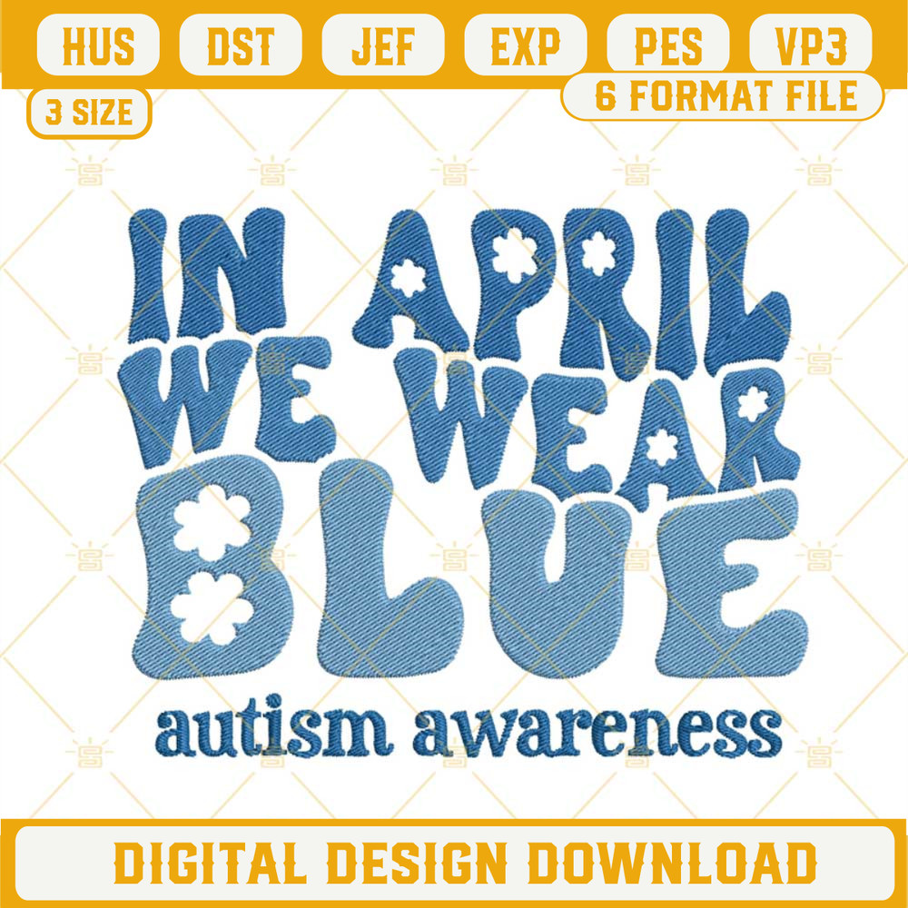 In April We Wear Blue Embroidery Files, Autism Awareness Retro Embroidery Designs.jpg