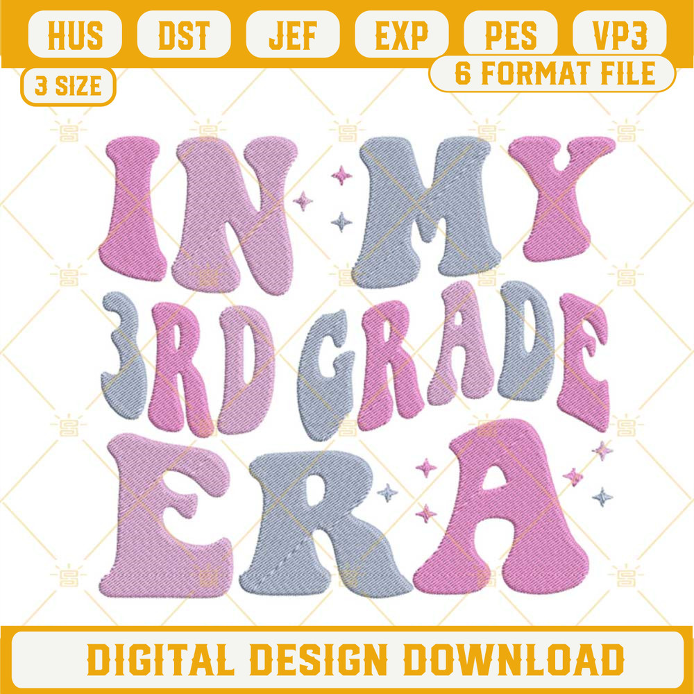 In My 3rd Grade Era Embroidery Design Files.jpg