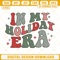 In My Christmas Holiday Era Embroidery Design Files.jpg