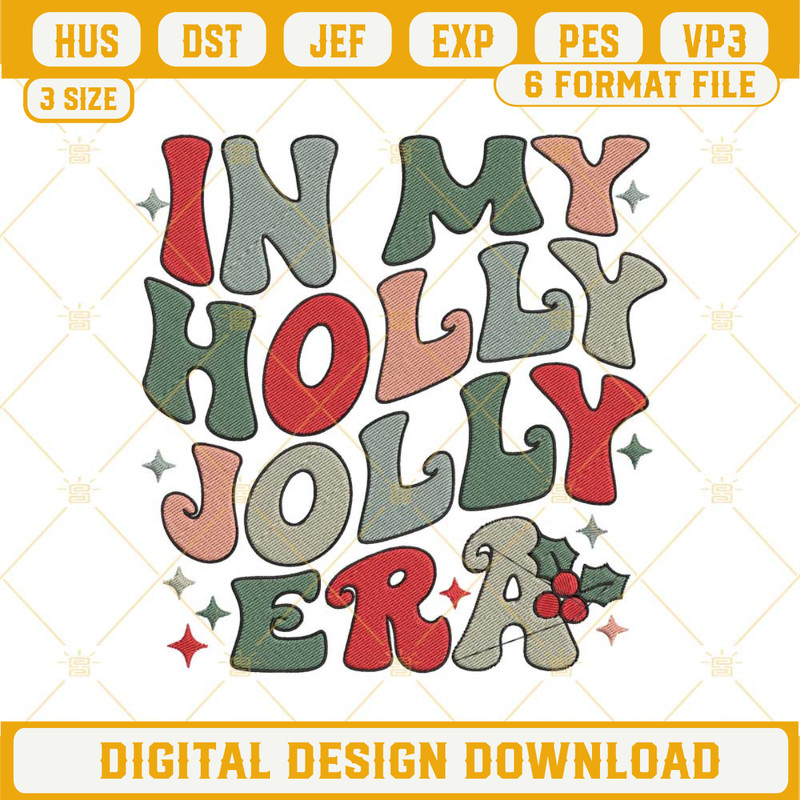 In My Holly Jolly Era Christmas Embroidery Design Files.jpg