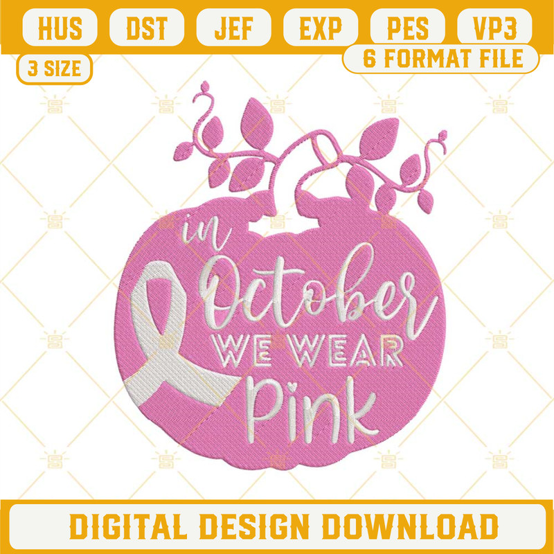 In October We Wear PINK Embroidery Design File, Breast Cancer Awareness Embroidery Designs.jpg
