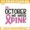 In October We Wear Pink Machine Embroidery Designs, Breast Cancer Awareness Embroidery Files.jpg