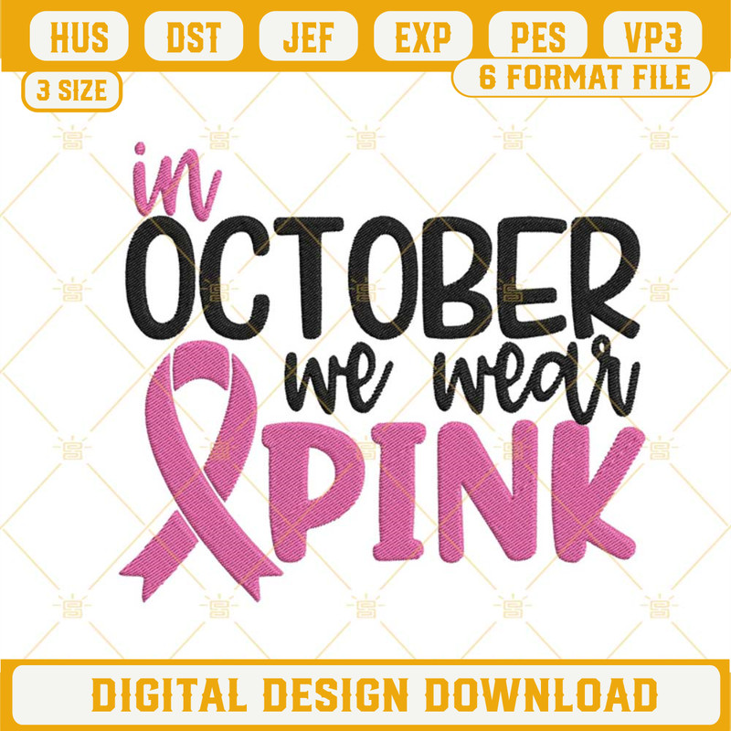 In October We Wear Pink Machine Embroidery Designs, Breast Cancer Awareness Embroidery Files.jpg