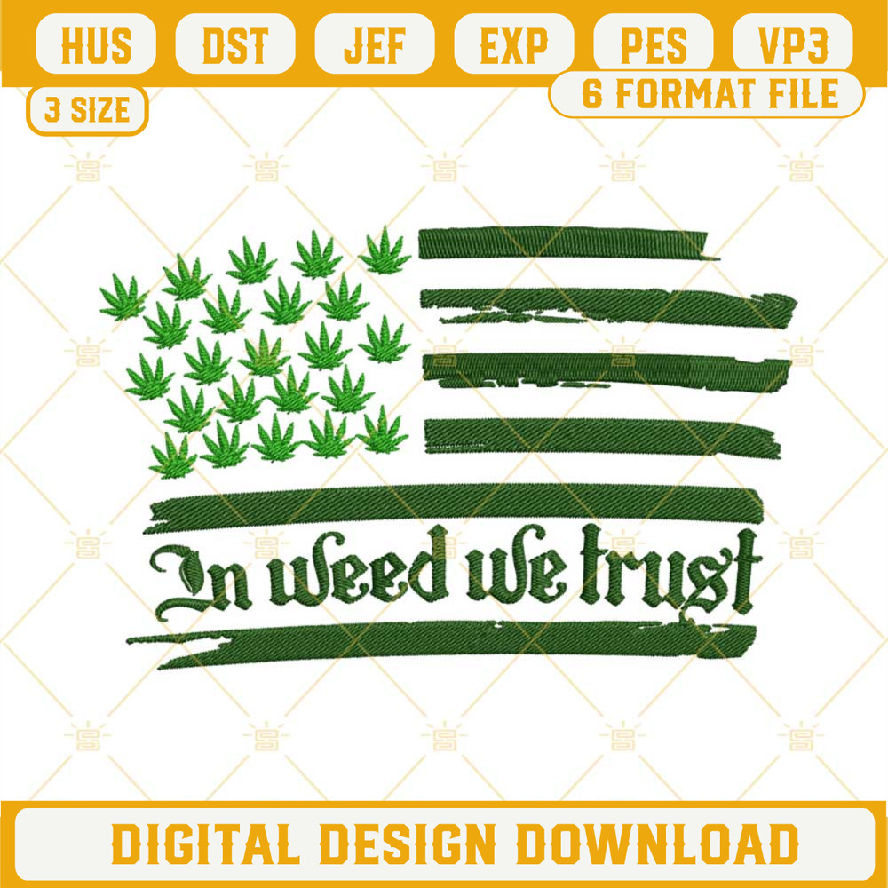 In Weed We Trust USA Flag Embroidery Designs, American Marijuana Embroidery Digital Files.jpg
