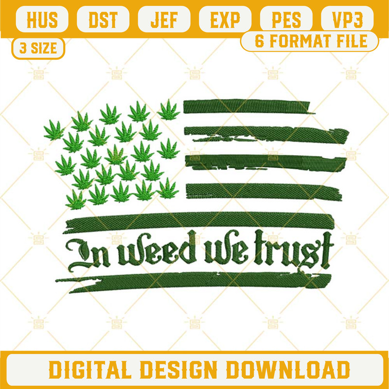 In Weed We Trust USA Flag Embroidery Designs, American Marijuana Embroidery Digital Files.jpg