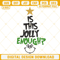 Is This Jolly Enough Embroidery Design, Grinch Christmas Tree Embroidery File.jpg