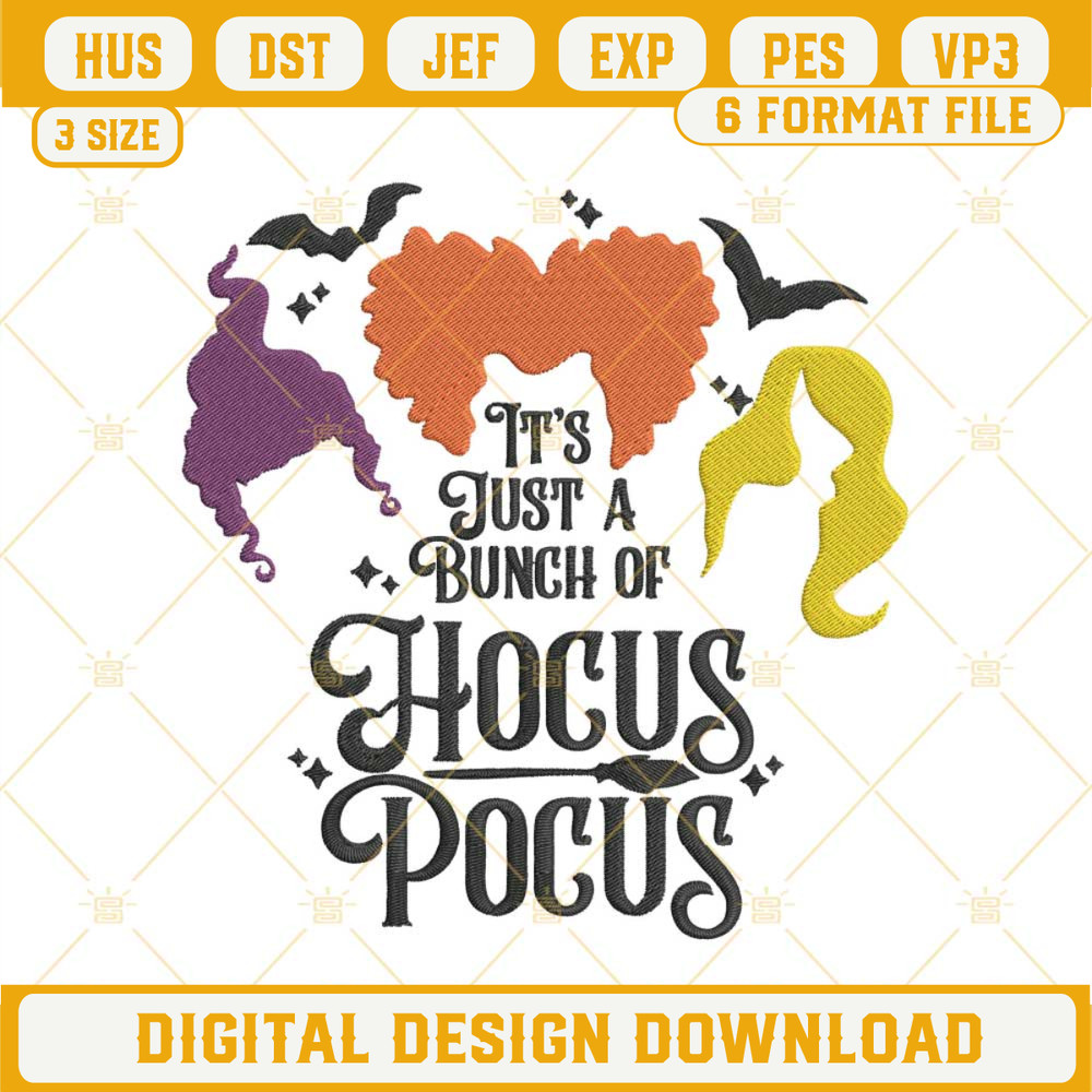 It's Just A Bunch Of Hocus Pocus Embroidery Design File.jpg