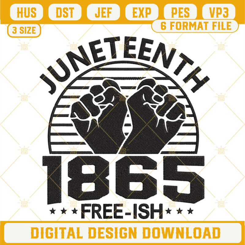 Juneteenth 1865 Free Ish Embroidery Design, Black Pride Embroidery File.jpg