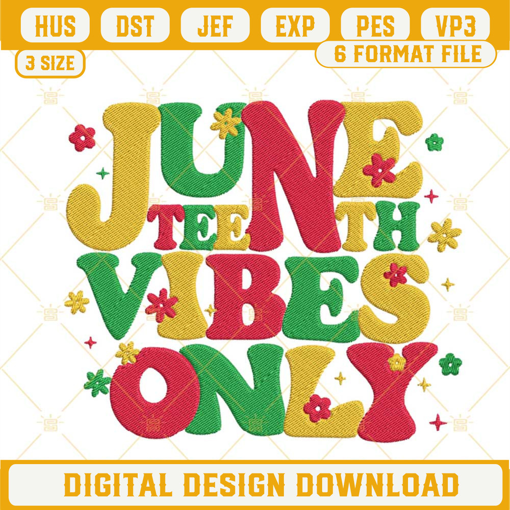 Juneteenth Vibes Only Embroidery Designs, Black History Embroidery Files.jpg