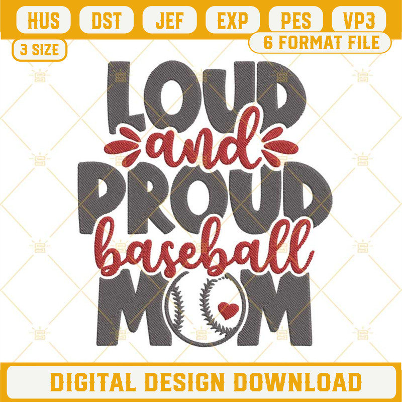 Loud And Proud Baseball Mom Embroidery Designs, Funny Sports Mom Embroidery Files.jpg