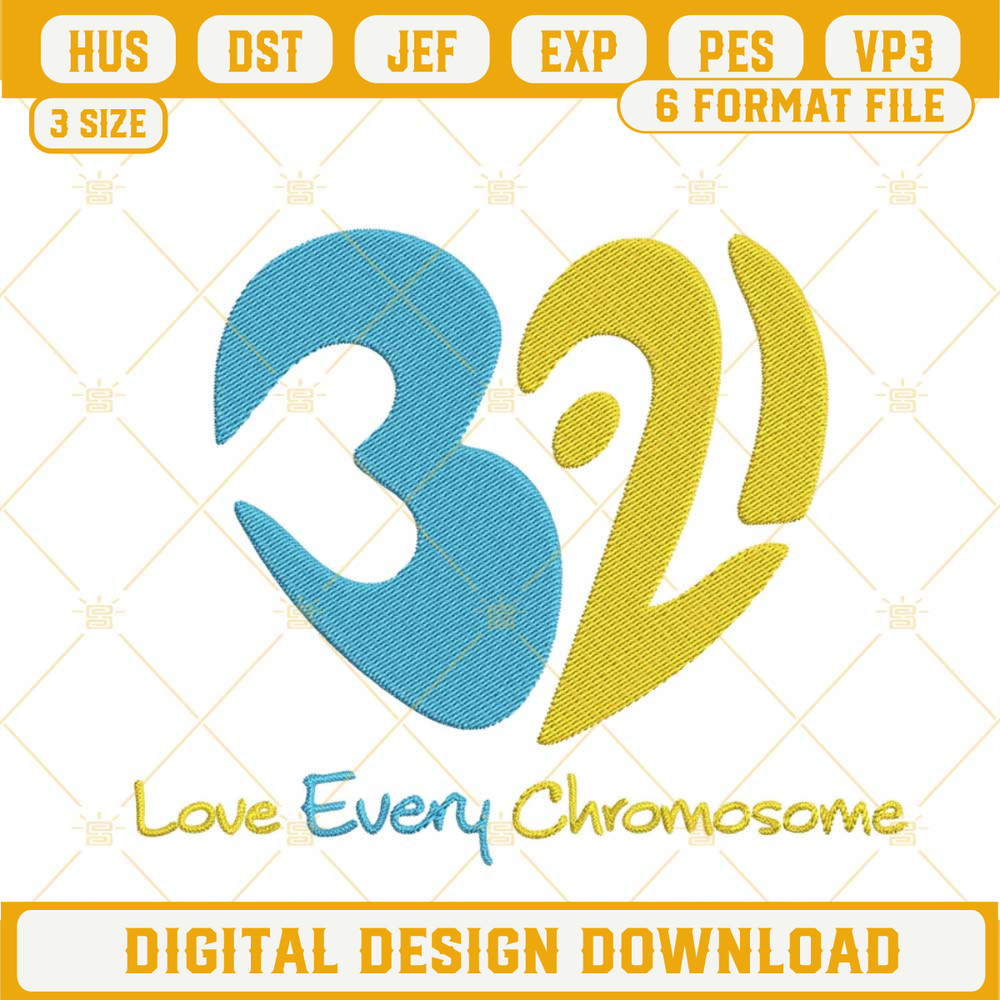 Love Every Chromosome Embroidery Designs, Down Syndrome Embroidery Files.jpg