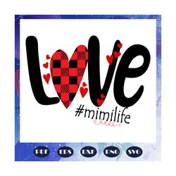 love svg, mimilife svg, motherlife svg, mom life, mother svg, mama svg, mommy svg, mother gift, mother shirt, files for