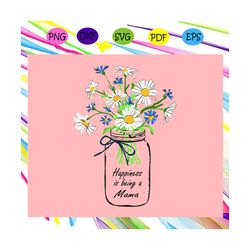 happiness is being a mama svg, mothers day svg, mothers day gift, gigi svg, gift for gigi, nana life svg, grandma svg, f
