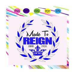 made to reign , zeta phi beta 1920, zeta phi beta, zeta phi beta svg, zeta phi beta gift, zeta sorority, zeta shirt,for