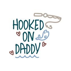 hooked on daddy svg, fathers day svg, fishing dad svg, daddy svg, dad svg, papa svg, fishing svg, reel cool dad svg, fis