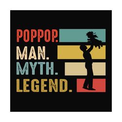 pop pop man myth legend svg, fathers day svg, grandpa svg, pop pop svg, grandpa quote, grandpa saying, fathers day quote