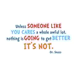 unless someone like you cares a whole awful lot svg, dr seuss svg, dr seuss book, dr seuss vector, seuss svg, seuss book