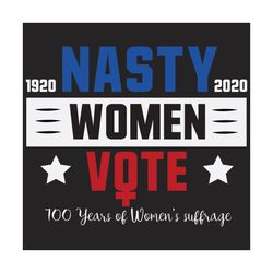 nasty women vote svg, trending svg, nasty women svg, women vote svg, womens rights svg, womens right to vote, vote 2020