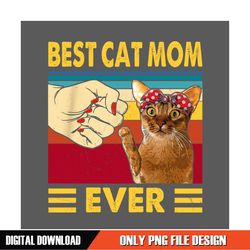 Best Cat Mom Ever Funny Mother Day Sayings PNG