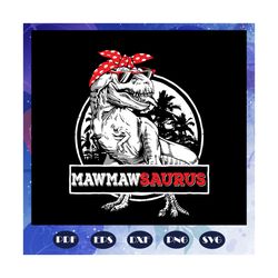 mawmawsaurus, mothers day svg, mother day, mother svg, mom svg, nana svg, mimi svg, for silhouette, files for cricut, sv