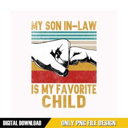 my son in law is my favorite child png