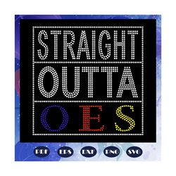 straight outta oes, oes star, oes eastern star svg, sorority svg, sorority shirt, big little sorority, sorority gift, so