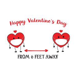 happy valentines day from 6 feet away svg, valentine svg, quarantine valentine, covid valentine svg, valentine heart svg