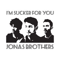 im sucker for you jonas brothers svg, trending svg, jonas brothers svg, jonas brothers song, sucker svg, humor jonas bro