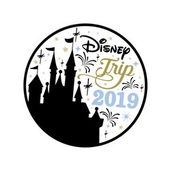 Disney Trip 2019 Svg, Disney Svg, Palace Svg, Trip Svg, Camping Svg, Firework Svg, Disney Party Svg, Childrens Gift Svg,