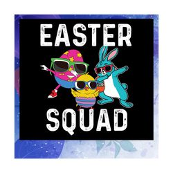 Easter Squad Svg, Dabbing Bunny Chick Egg Svg, Bunny Easter Svg, Easters gift, Files For Silhouette, Files For Cricut, S