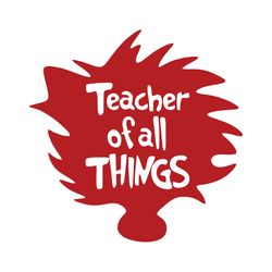 dr seuss teacher of all things svg, dr seuss svg, dr seuss book, dr seuss vector, dr seuss teacher, seuss svg, seuss boo