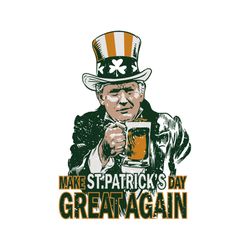 make st patrick's day great again svg, st. patricks day svg, trump svg, trump drink beer svg, patricks day svg, shamrock