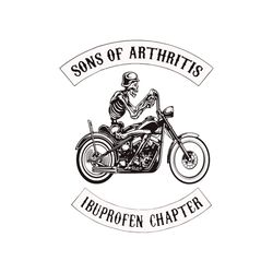 sons of arthritis ibuprofen chapter svg, trending svg, fathers day svg, motosport svg, skull svg, skeleton svg, happy fa