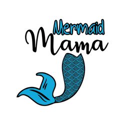Mermaid Mama Svg, Disney Svg, Little Mermaid Svg, Mermaid Svg, Mermaid Party Svg, Childrens Gift Svg, Friend Gift Svg, D