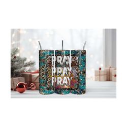 3D Pray on it pray over it pray thought it tumbler digital file