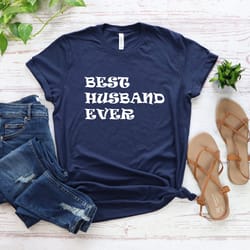 best husband ever shirt, valentine's day shirt, valentine's day gift, love shirt, gift for valentine's day, valentine's