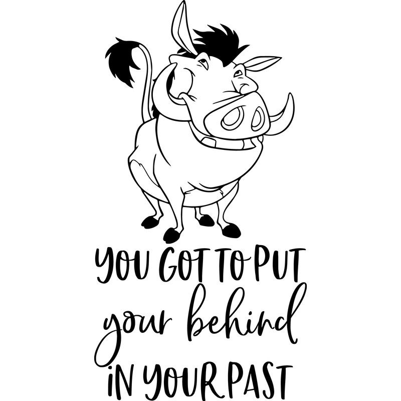 Lion King Pumba You Got To Put Your Behind Svg 0