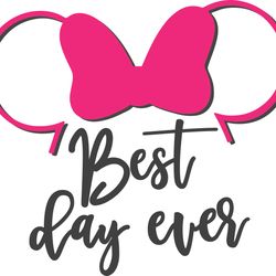 best day ever svg ,best day svg, minnie svg, mickey svg design file for cricut silhouette