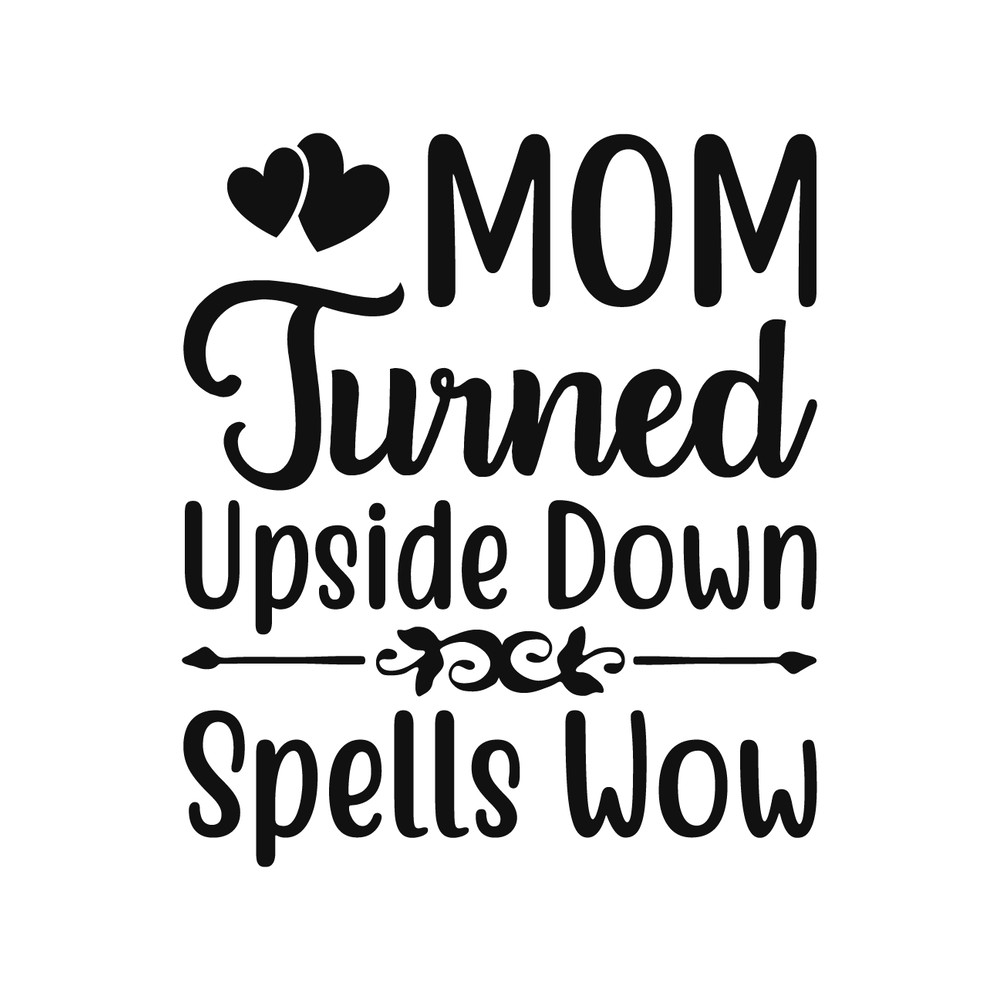 MOM Upside Down Spells WOW SVG Mom Life Gift For Mom Funny Sayings Sublimation Design Cut Files For Cricut 0