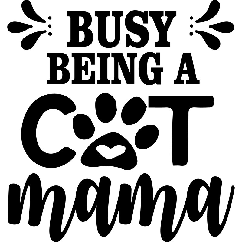Busy Being A Cat Mama Svg Busy Svg Cat Mama Svg Cat Print Cat Quote Cat Commercial Cat Mom DxfCat Cricut Digital 0