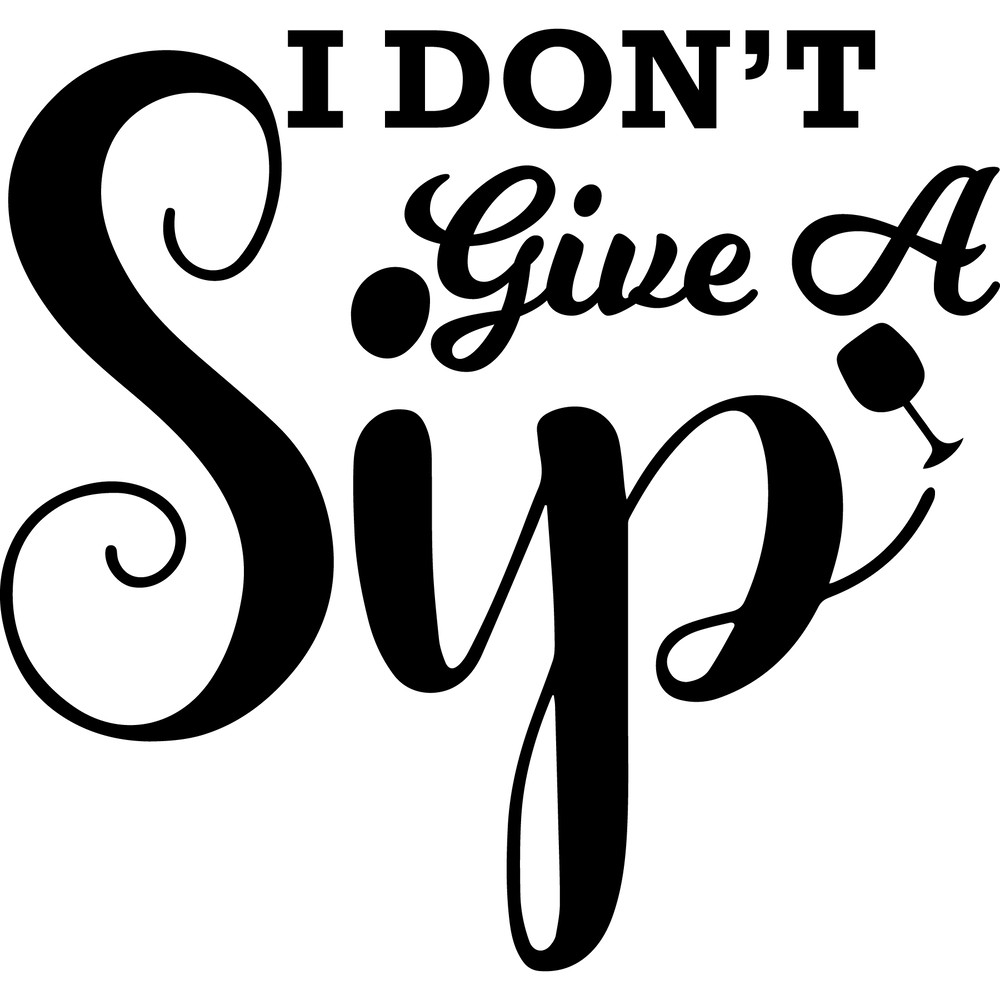 I Dont Give A Sip Svg File Funny Mug Design Coffee Saying Cricut And Cameo Cut Files Svg Png Dxf 0