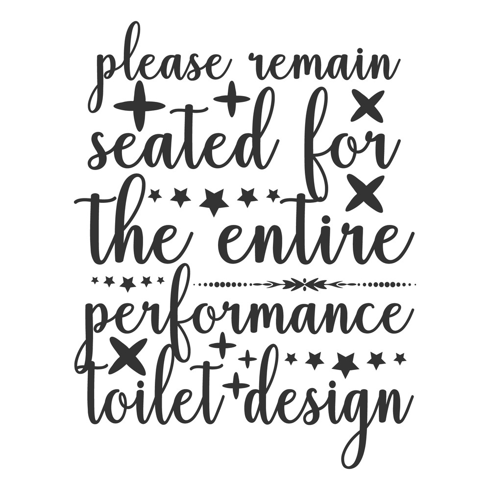 Please Remain Seated For The Entire Performance SVG Cut File Bathroom Svg Toilet Seat Svg Bathroom Sign Png 0