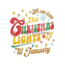we can leave the christmas lights up svg