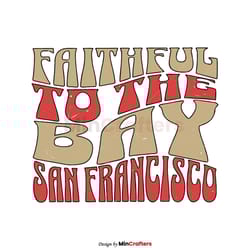 faithful to the bay san francisco football svg