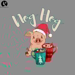 nog hog dont hog the eggnog design funny cute christmas pig eggnog design png christmas