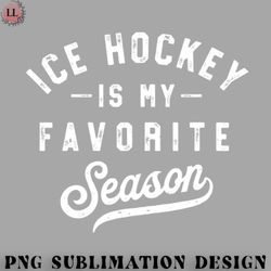 hockey png ice hockey is my favorite season vintage