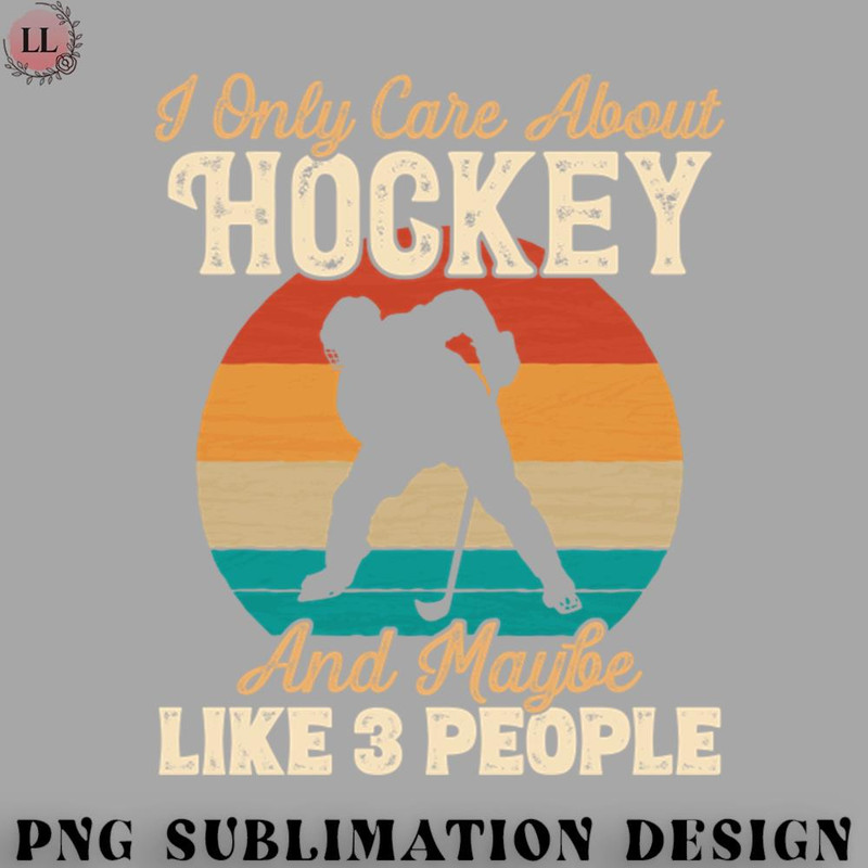 KY0707230956109-Hockey PNG I Only Care About Hockey and Maybe Like 3 People graphic.jpg