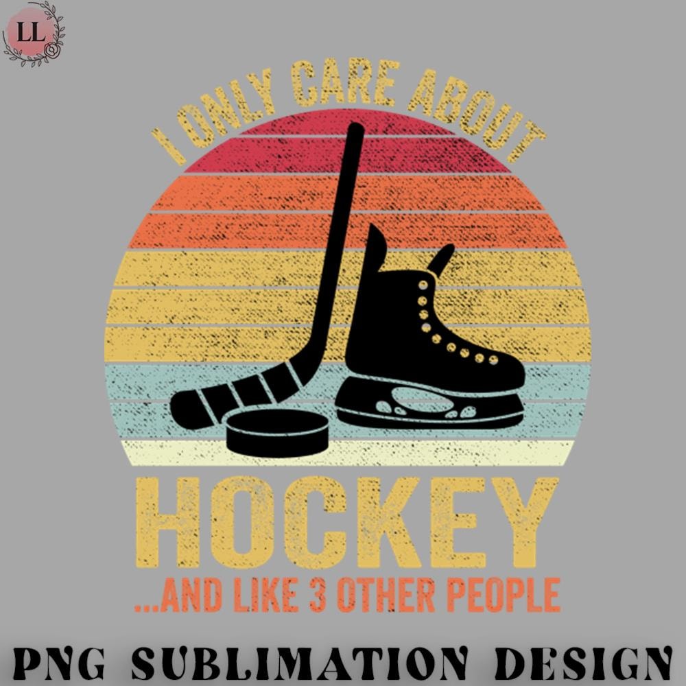 KY0707230956111-Hockey PNG I Only Care About Hockey Gifts Idea For Sport Hockey.jpg