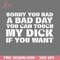KL251223200-Offensive Sorry You Had A Bad Day You Can Touch My Dick If You Want Naruto PNG, Anime download PNG.jpg