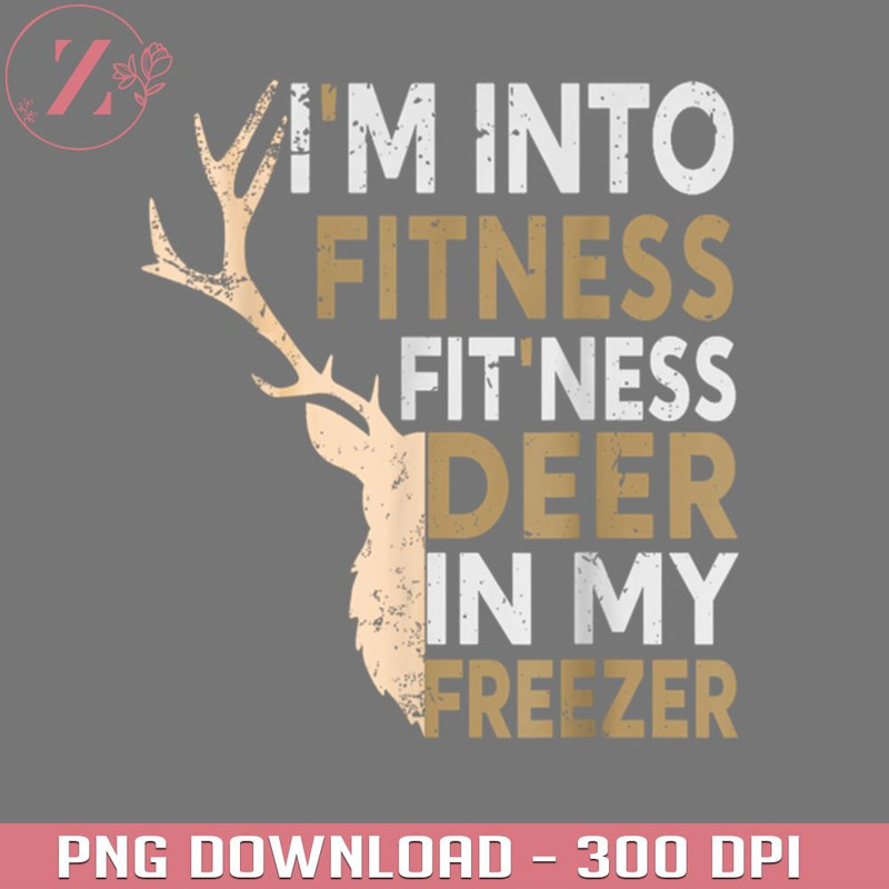KL291223166-Hunting Im Into Fitness Deer Freezer Funny Hunter Dad Hunter Hunter Anime PNG download.jpg